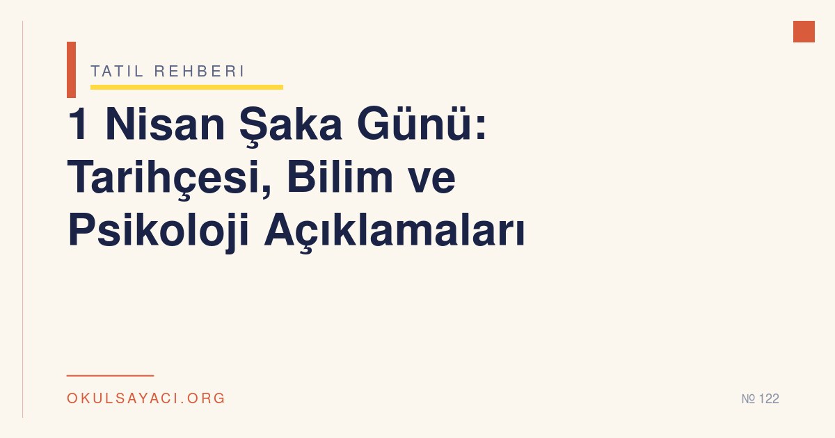 1 Nisan Şaka Günü: Tarihçesi, Bilim ve Psikoloji Açıklamaları