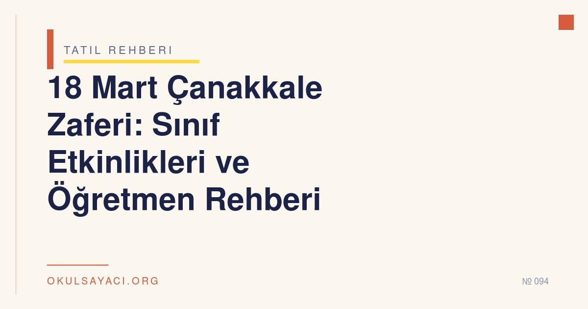 18 Mart Çanakkale Zaferi: Sınıf Etkinlikleri ve Öğretmen Rehberi