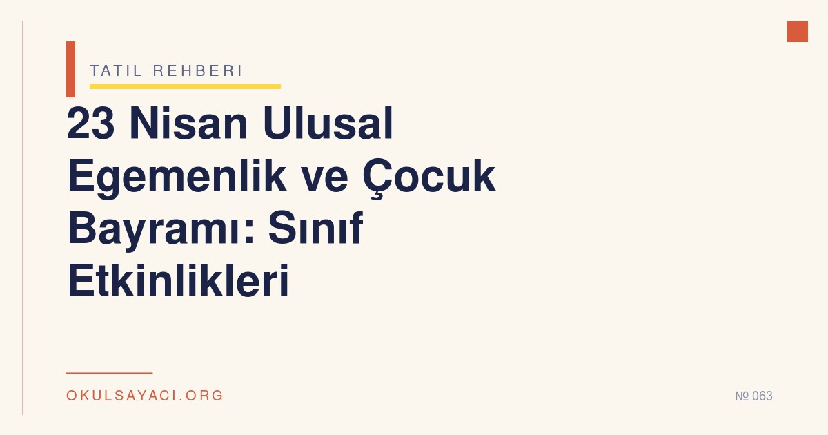 23 Nisan Ulusal Egemenlik ve Çocuk Bayramı: Sınıf Etkinlikleri