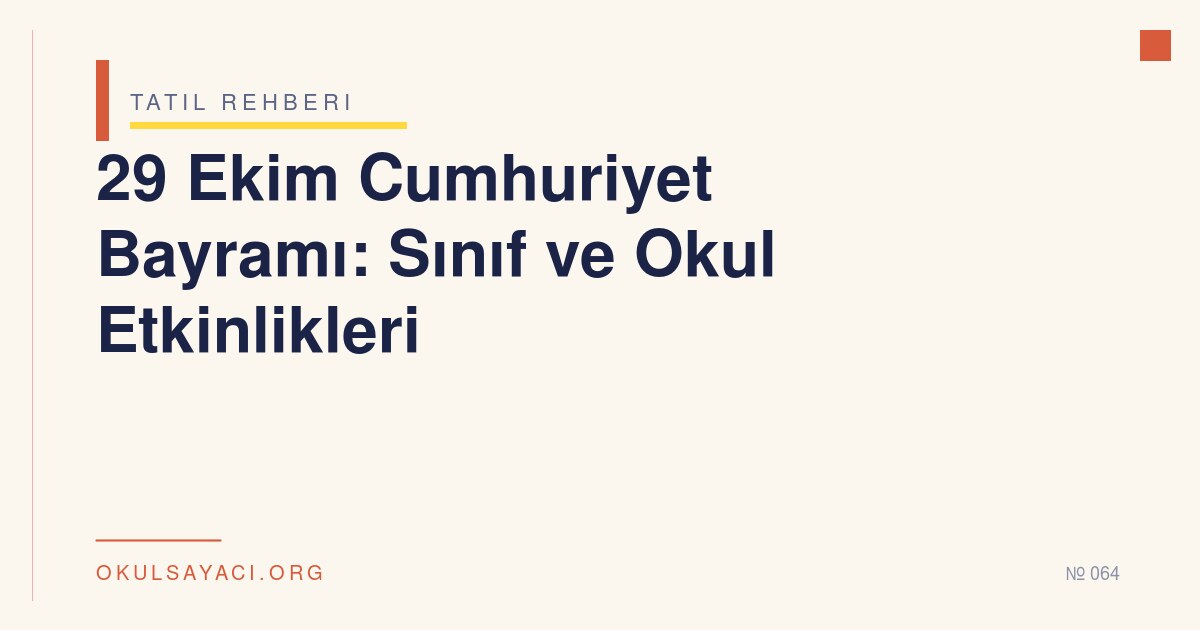 29 Ekim Cumhuriyet Bayramı: Sınıf ve Okul Etkinlikleri