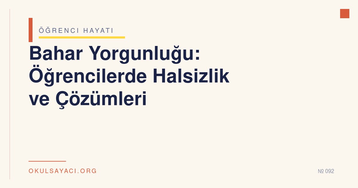 Bahar Yorgunluğu: Öğrencilerde Halsizlik ve Çözümleri
