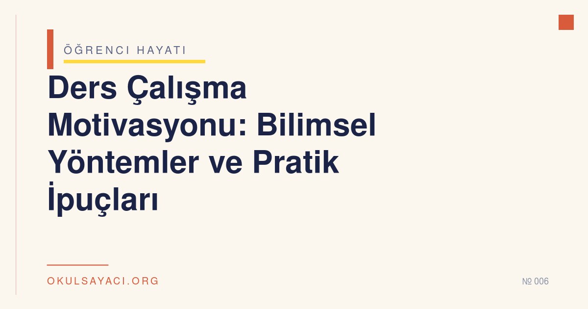 Ders Çalışma Motivasyonu: Bilimsel Yöntemler ve Pratik İpuçları