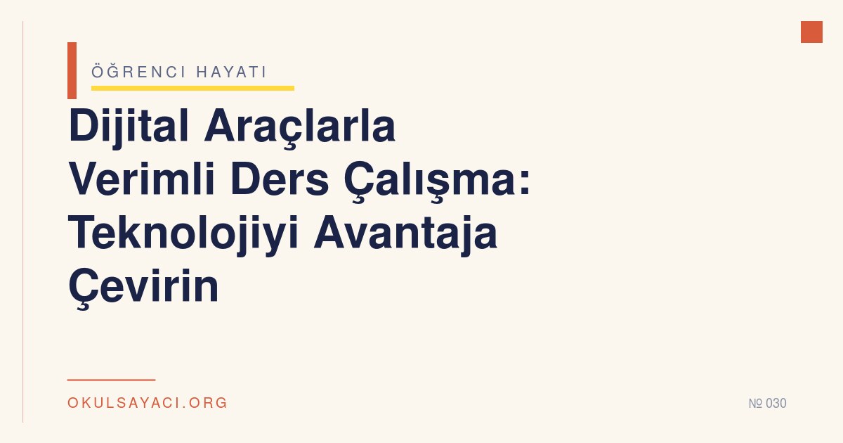 Dijital Araçlarla Verimli Ders Çalışma - okulsayaci.org