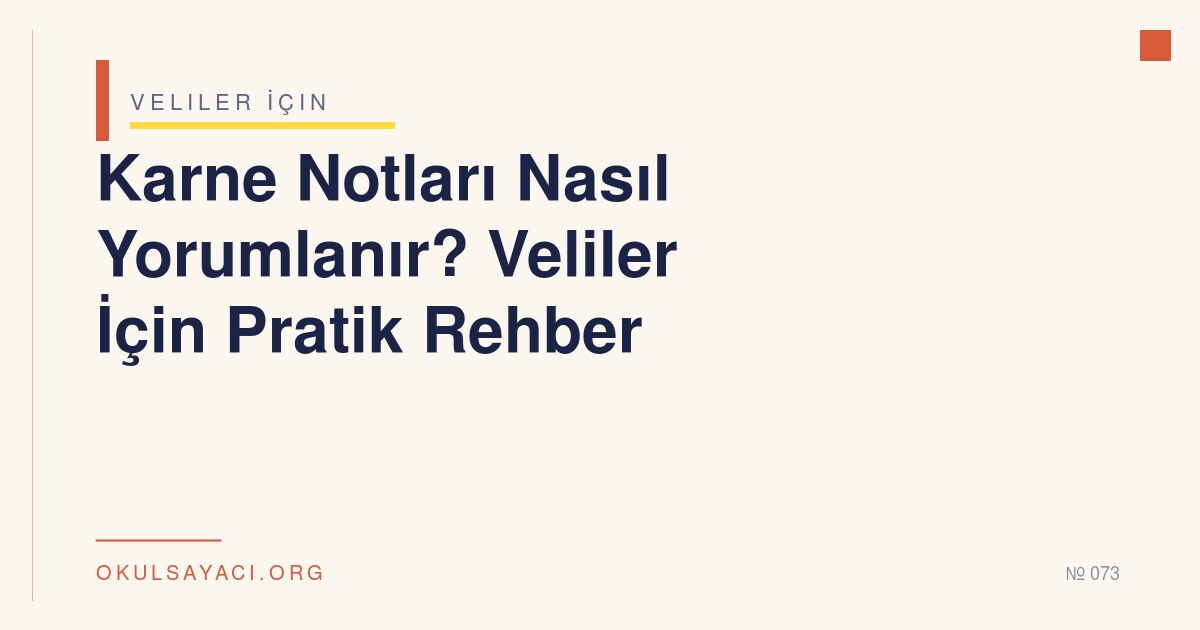 Karne Notları Nasıl Yorumlanır? Veliler İçin Pratik Rehber