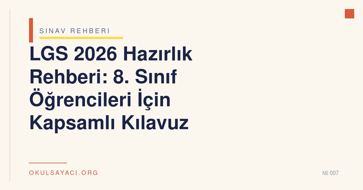 LGS 2026 Hazırlık Rehberi: 8. Sınıf Öğrencileri İçin Kapsamlı Kılavuz