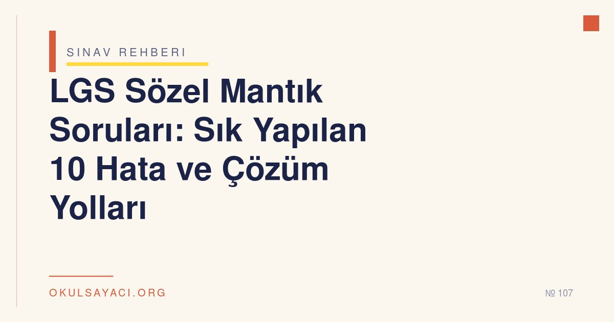 LGS Sözel Mantık Soruları: Sık Yapılan 10 Hata ve Çözüm Yolları
