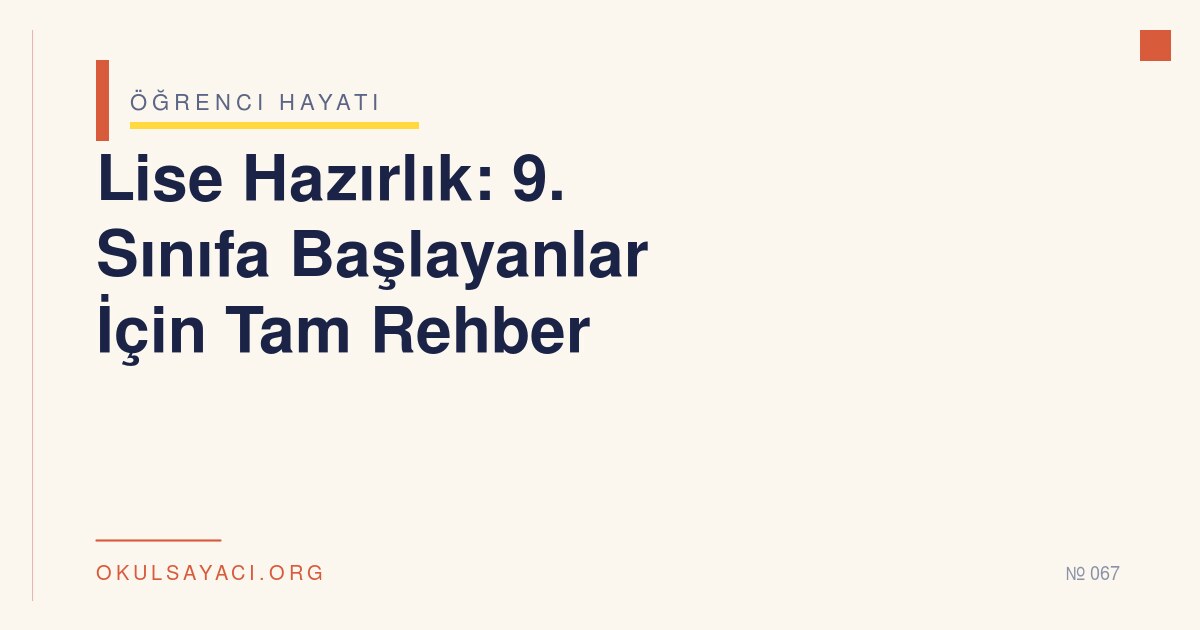 Lise Hazırlık: 9. Sınıfa Başlayanlar İçin Tam Rehber