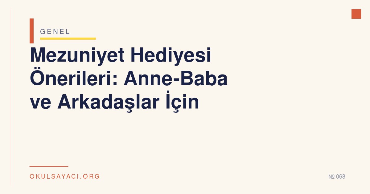 Mezuniyet Hediyesi Önerileri: Anne-Baba ve Arkadaşlar İçin