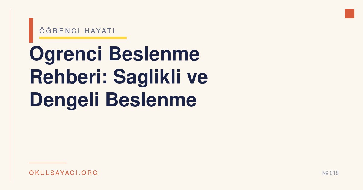 Ogrenci Beslenme Rehberi: Saglikli ve Dengeli Beslenme