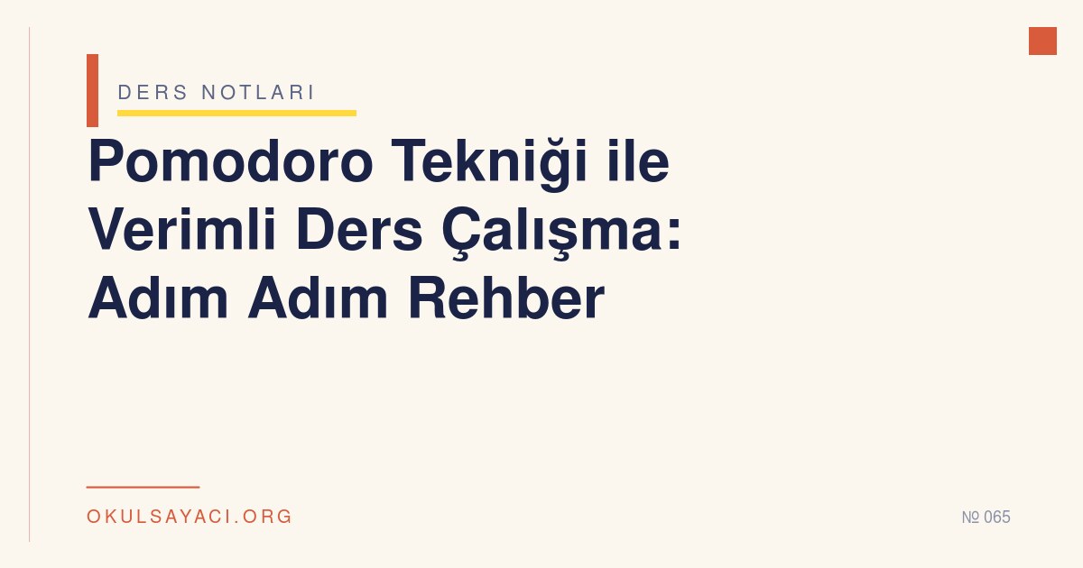 Pomodoro Tekniği ile Verimli Ders Çalışma: Adım Adım Rehber