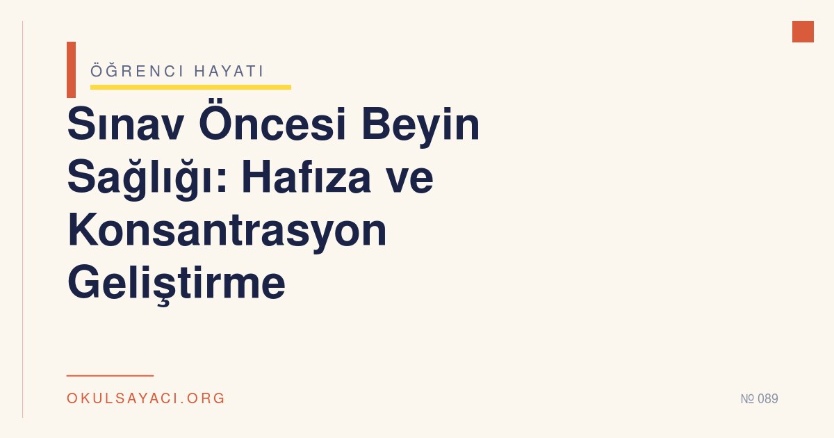Sınav Öncesi Beyin Sağlığı: Hafıza ve Konsantrasyon Geliştirme