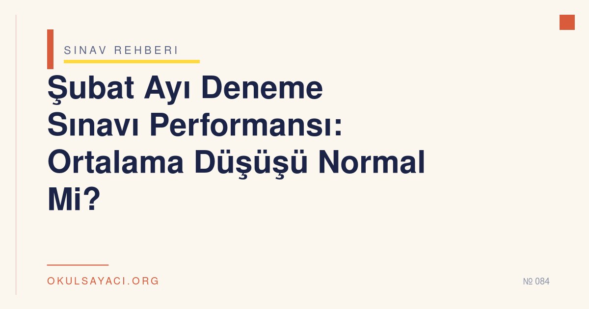 Şubat Ayı Deneme Sınavı Performansı: Ortalama Düşüşü Normal Mi?