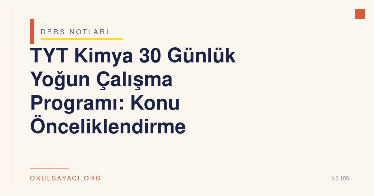 TYT Kimya 30 Günlük Yoğun Çalışma Programı: Konu Önceliklendirme