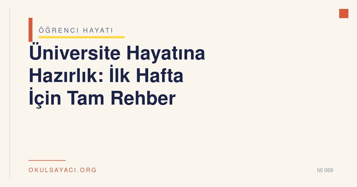 Üniversite Hayatına Hazırlık: İlk Hafta İçin Tam Rehber