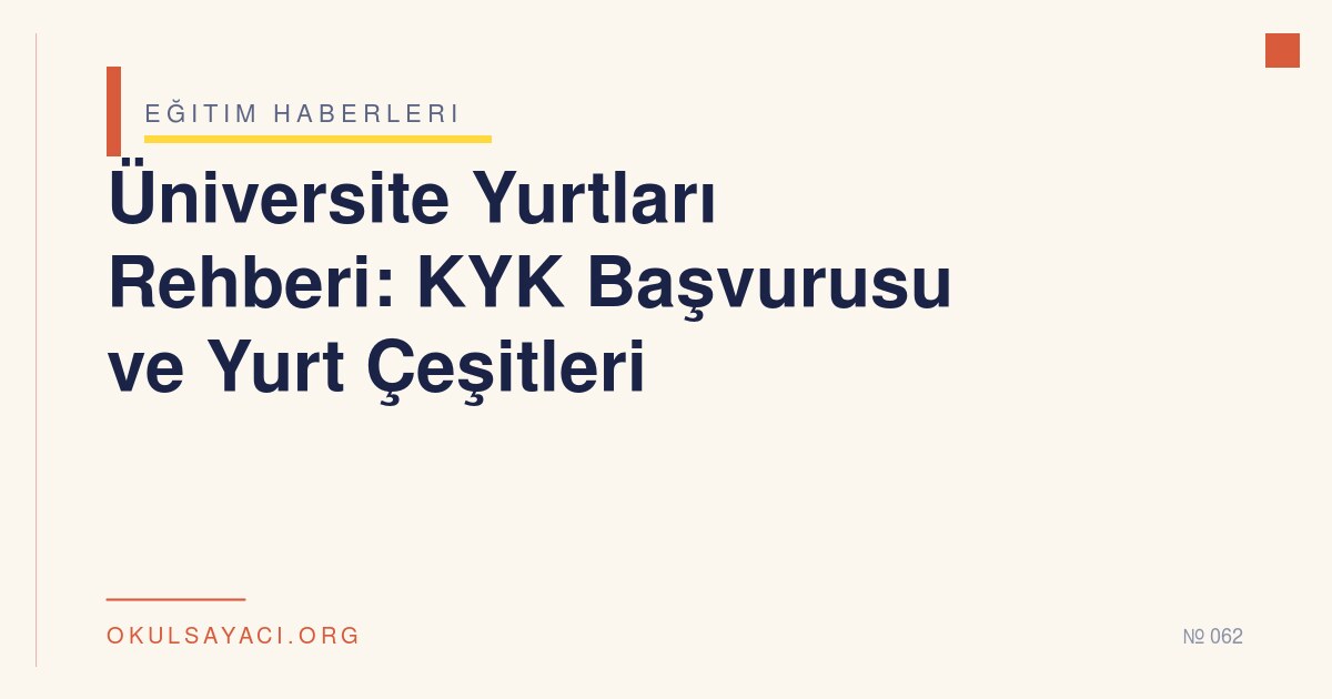 Üniversite Yurtları Rehberi: KYK Başvurusu ve Yurt Çeşitleri