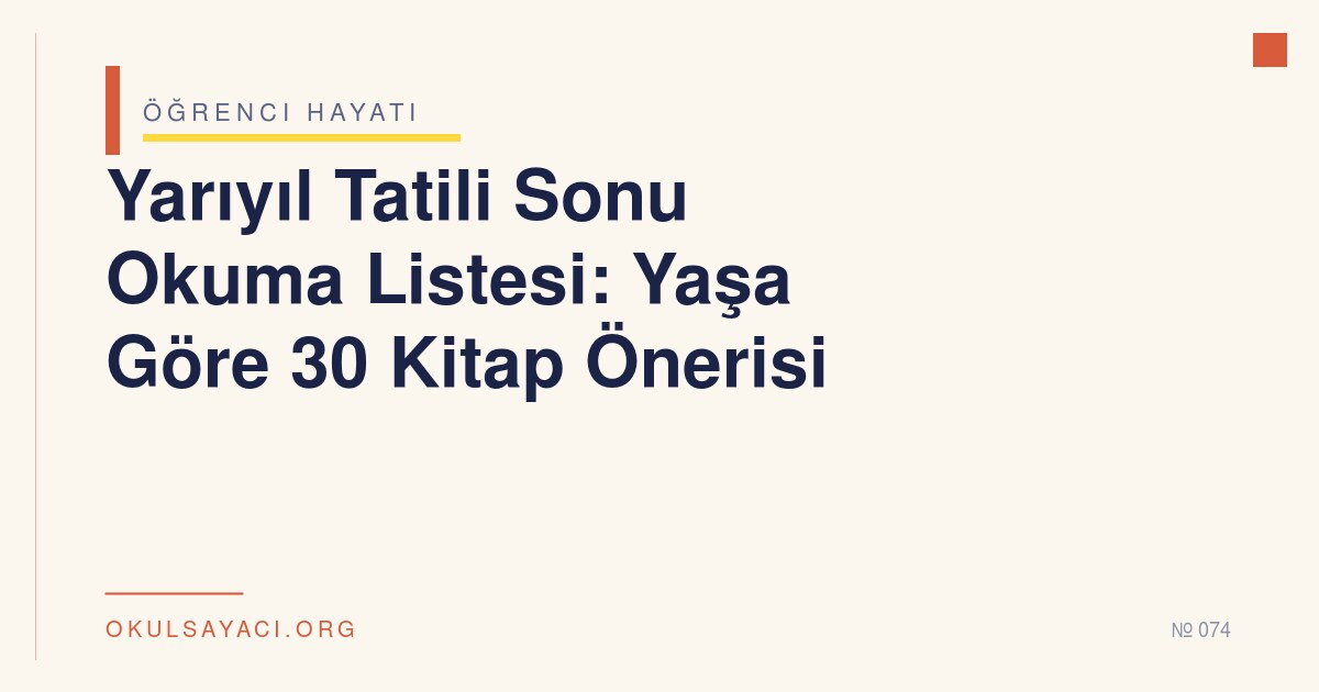 Yarıyıl Tatili Sonu Okuma Listesi: Yaşa Göre 30 Kitap Önerisi