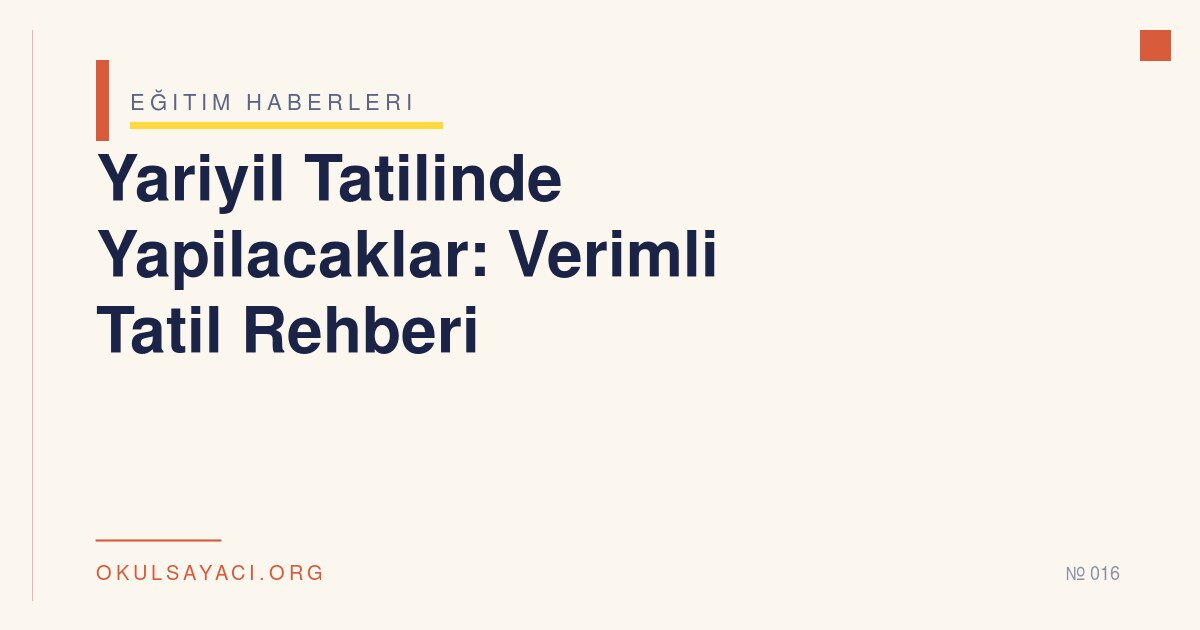 Yariyil Tatilinde Yapilacaklar - okulsayaci.org