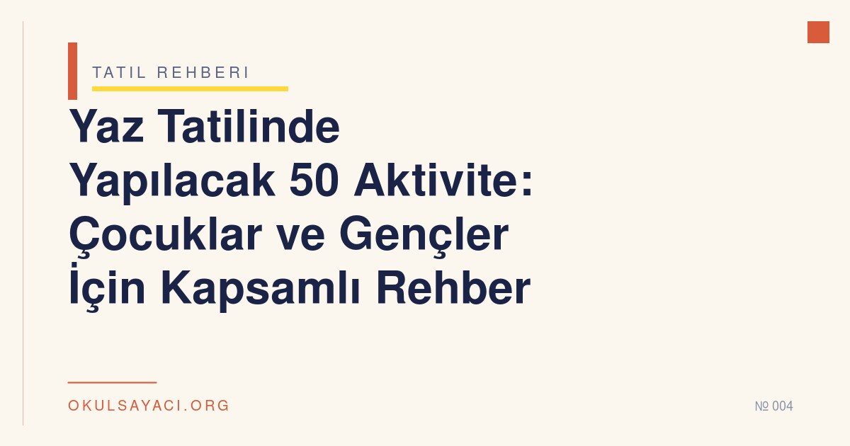 Yaz Tatilinde Yapılacak 50 Aktivite - okulsayaci.org