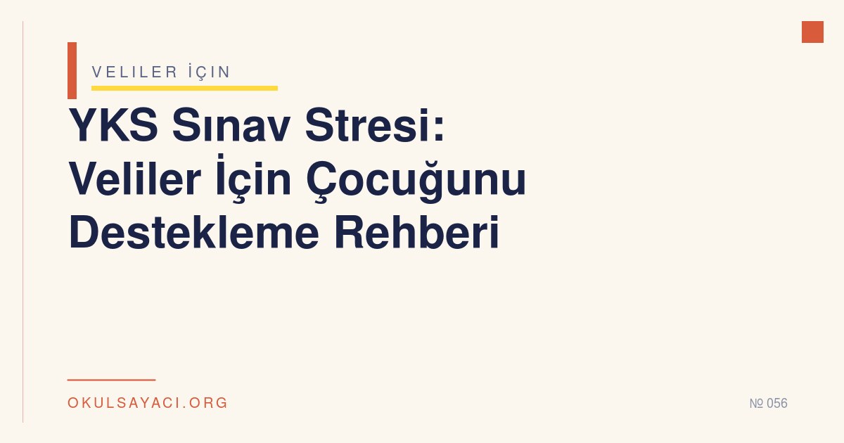 YKS Sınav Stresi: Veliler İçin Çocuğunu Destekleme Rehberi